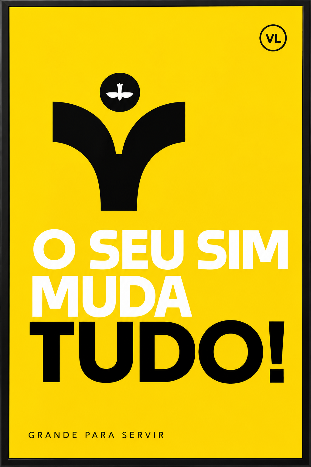 O seu sim muda tudo. Grande para servir.